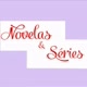 SÉRIES & NOVELAS