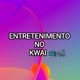 Entretenimento No Kwai