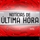 NOTÍCIAS DE ÚLTIMA HORA