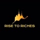 Rise to Riches