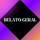 RELATO GERAL
