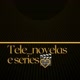 tele_novelas e séries 🎬