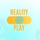Reality Play