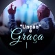 "Unção e Graça"