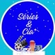 Séries & Cia