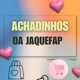 Achadinhos da Jaquefap
