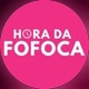 Hora da Fofoca