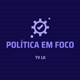POLÍTICA EM FOCO