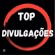 TOP_DIVULGAÇÕES_OFICIAL