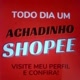 Achadinhos da Shopee😊