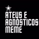 ATEUS E AGNÓSTICOS MEME