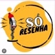 SÓ RESENHA🎙️