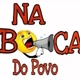 Na BOCA do POVO - Opinião Popular