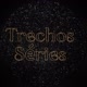 TrechosSéries