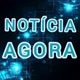 NOTÍCIA AGORA