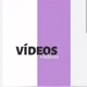 Vídeos