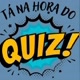 Tá na hora do quiz