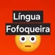 LÍNGUA.FOFOQUEIRA-REALITY