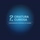 Criatura Curiosa