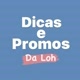 Dicas e Promos da Loh