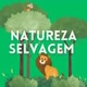 NATUREZA SELVAGEM