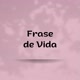 Frase de Vida