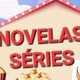 SÉRIES NOVELAS