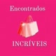 Encontrados incríveis