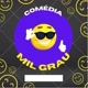 Comédia Mil Grau