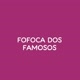 Fofoca dos famosos