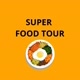 SUPER FOOD TOUR