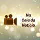 Na Cola da Notícia