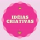 IDÉIAS CRIATIVAS