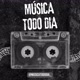 Música todo dia