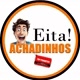 Eitaachadinhos