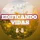 EDIFICANDO VIDAS 🙌📖❤️