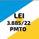 LEI 3.885/22 PMTO E BMTO