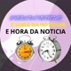 É HORA DA NOTICIA