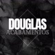 Douglas acabamentos