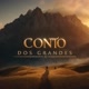 Conto Dos Grandes