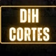 🔥 DIH CORTES 🔥
