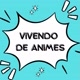 Vivendo de Animes