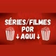 🎬SÉRIES/FILMES_PORAQUI🎬🍿