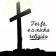 fé é a minha religião 2024