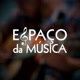 Espaço da Música