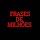 frases de milhões