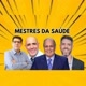 MESTRES DA SAÚDE