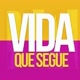 VIDA QUE SEGUE