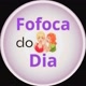 fofoca do dia