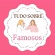 TUDO SOBRE FAMOSOS